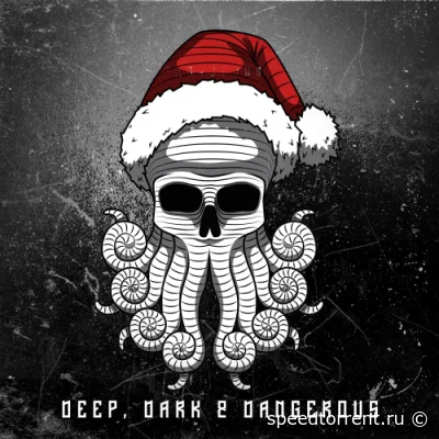 Deep Dark & Dangerous Remixes - XMAS 2021 (2021)