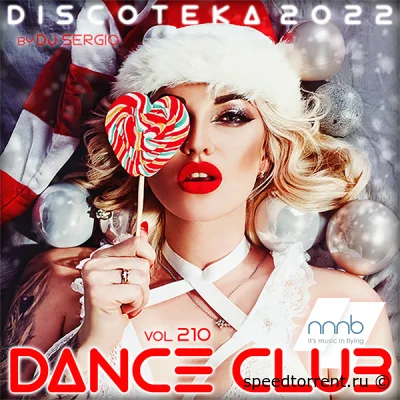 Дискотека 2022 Dance Club Vol.210 Новогодний выпуск! [NNNB] (2021)