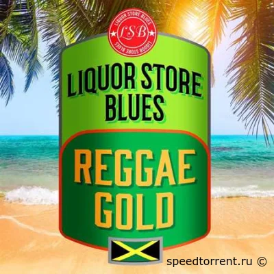 Liquor Store Blues: Reggae Gold (2021)