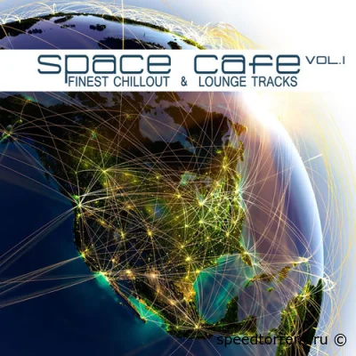 Space Cafe, Vol. I-III (Finest Chillout & Lounge Tracks) (2021)