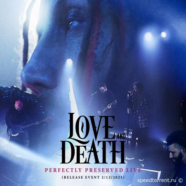 Love and Death - Perfectly Preserved Live (2021)