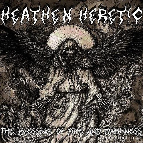 Heathen Heretic - The Blessing Of Fire And Darkness (2021)