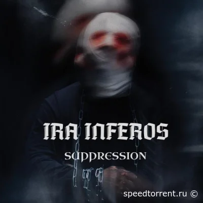 Ira Inferos - Suppression (2021)