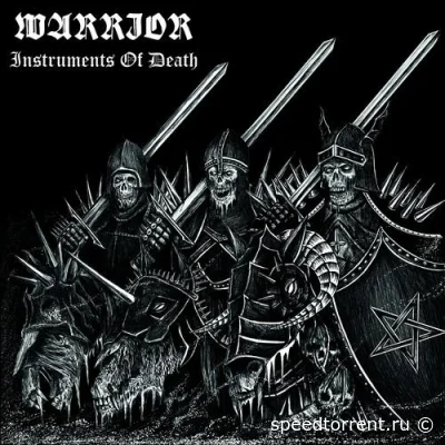 Warrior - Instruments Of Death (2021)