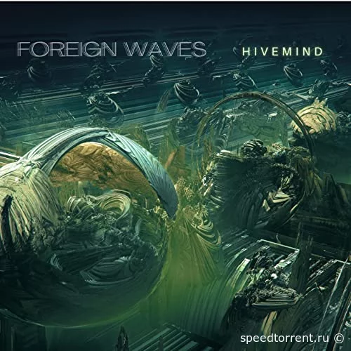 Foreign Waves - Hivemind (2021)