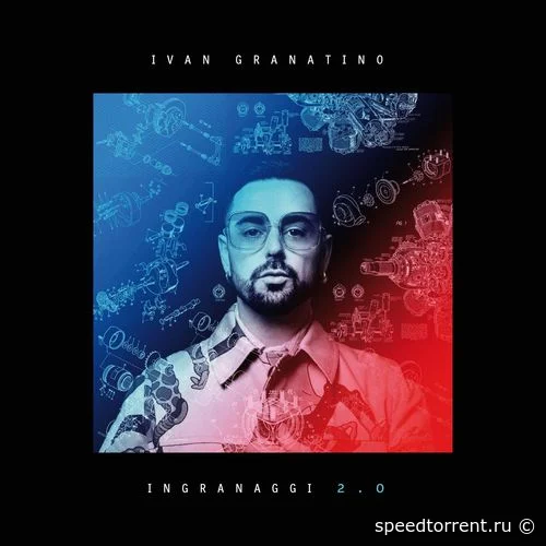 Ivan Granatino - Ingranaggi 2.0 (2021)