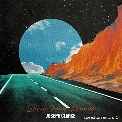 Joseph Clarke - Long Way Round (2021)