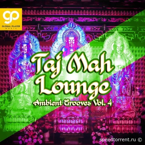 Taj Mah Lounge, Ambient Grooves, Vol. 1-4 (2021)