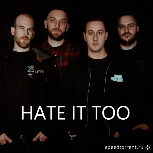 Hate It Too - Дискография (2012-2021)