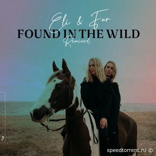 Eli & Fur - Found In The Wild (2021)