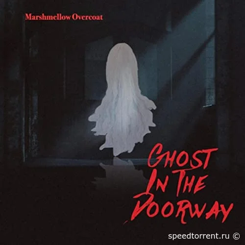 Marshmellow Overcoat - Ghost In The Doorway (2021)