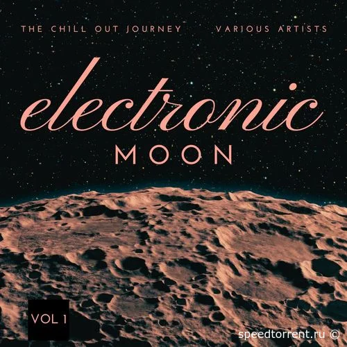 Electronic Moon (The Chill Out Journey) Vol. 1-2 (2021)