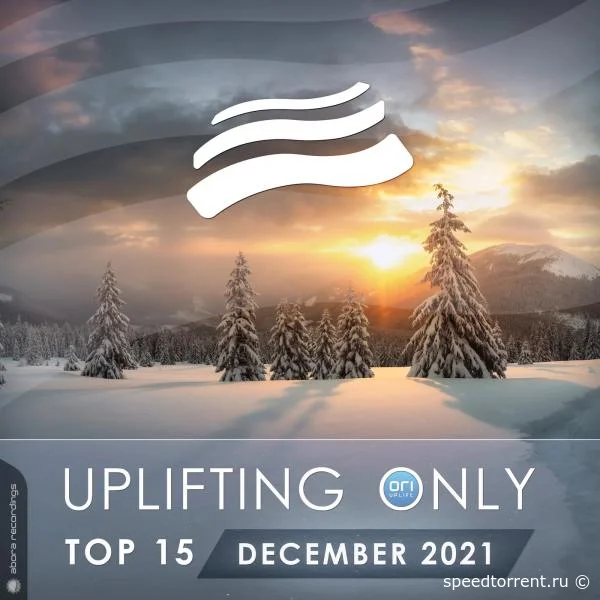 Uplifting Only Top 15: December 2021 (2021)