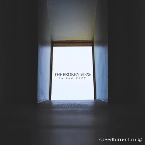 The Broken View - On The Mend (2021)