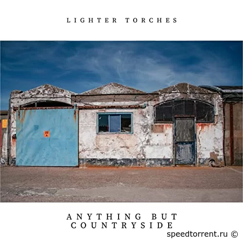 Lighter Torches - Anything But Countryside (2021)