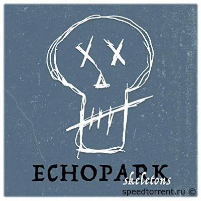 Echopark - Skeletons (2021)