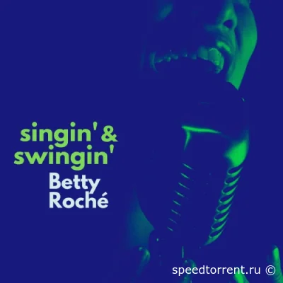 Betty Roche (Roché) - Singin' & Swingin' (1960/2021)