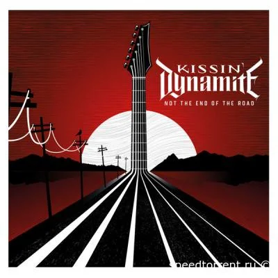 Kissin Dynamite - Not the End of the Road (2022)