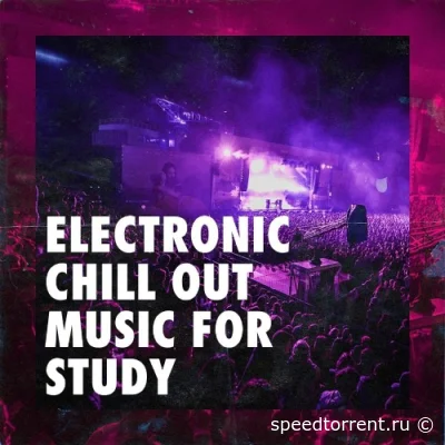 Electronic Chill Out Music for Study (2022)