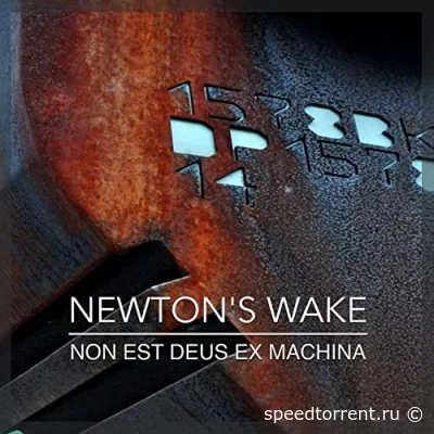 Newton's Wake - Non Est Deus Ex Machina (2022)