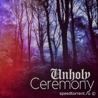 Unholy Ceremony - Without Death There Is No Purpose (2021)