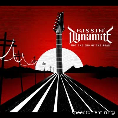 Kissin' Dynamite - Not the End of the Road (2022)