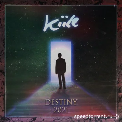 Kiile - Destiny 2021 (2021)