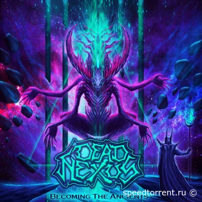 Dead Nexus - Becoming the Ancients (2022)