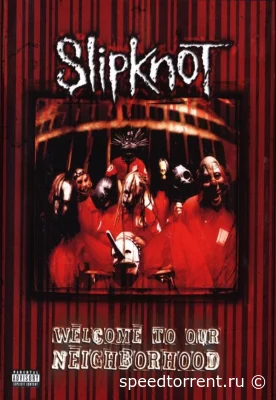 Slipknot - Welcome To Our Neighborhood (1999)