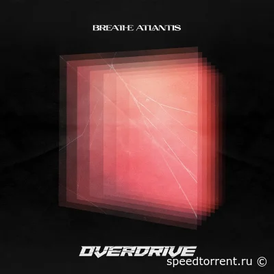 Breathe Atlantis - Overdrive (2022)