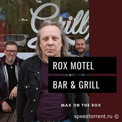 Max On The Rox - Rox Motel Bar & Grill (2022)