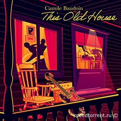 Camile Baudoin - This Old House (2021)