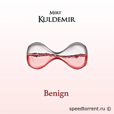 Mert Kuldemir - Benign (2022)