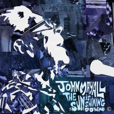 John Mayall - The Sun Is Shining Down (2022)