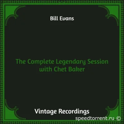 Bill Evans - The Complete Legendary Session with Chet Baker (1958-59/2021)