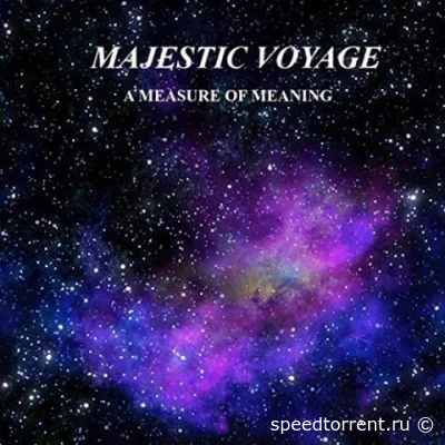 Majestic Voyage - A Measure Of Meaning (2022)