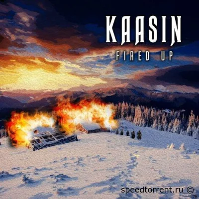 Kaasin - Fired Up (2021)