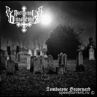 Nocturnal Blasphemies - Tombstone Graveyard (2021)