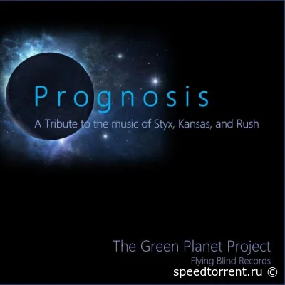 The Green Planet Project - Prognosis, A Tribute To The Music Of Styx, Kansas, And Rush (2022)