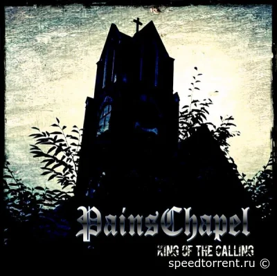 Pains Chapel - King of the Calling (2022)