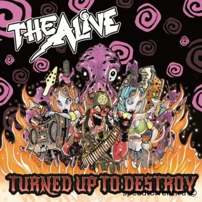 The Alive - Turned Up To Destroy (2022)