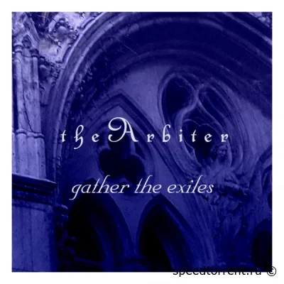 The Arbiter - Gather the Exiles (2021)