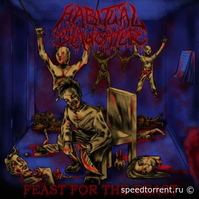 Habitual Slaughter - Feast For The Beast (2022)