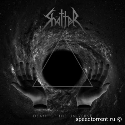 Shatter - Death Of The Universe (2022)