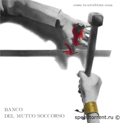 Banco Del Mutuo Soccorso - Come In Un'Ultima Cena (1976/2022)