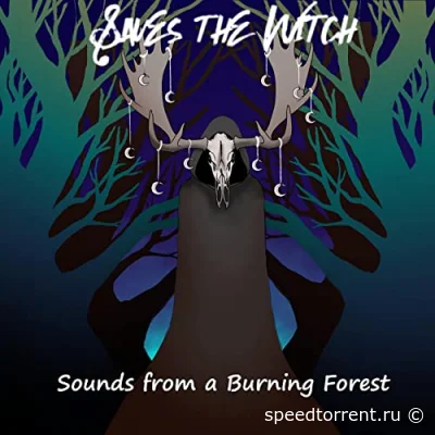 Saves The Witch - Sounds From A Burning Forest (2022)