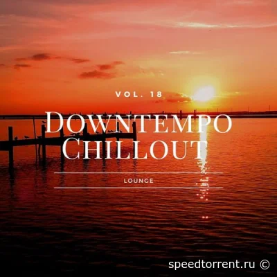 Downtempo Chillout Lounge, Vol.18 (2021)