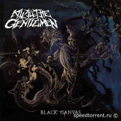 Kill All the Gentlemen - Black Canvas (2022)