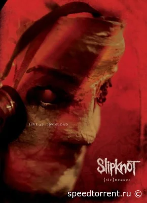 Slipknot - {Sic}nesses - Live At Download 09' (2012)