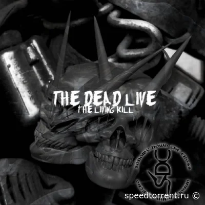 Sodomy Down The Cross - The Dead Live The Living Kill (2021)
